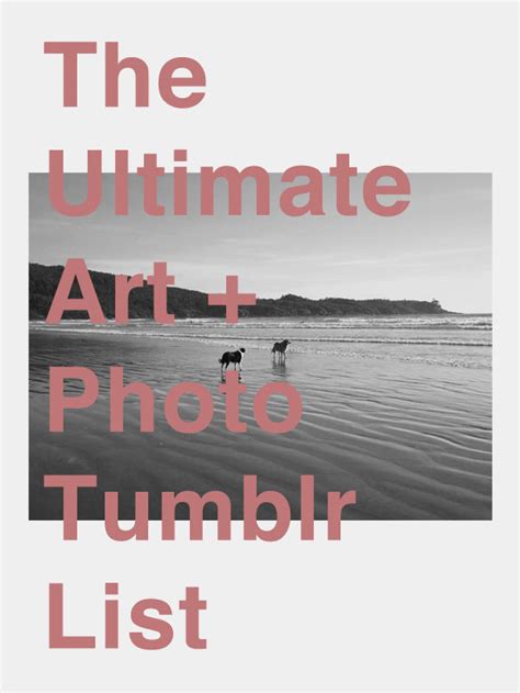 Ultimate List of all the Best Art + Photo Tumblrs to Follow.